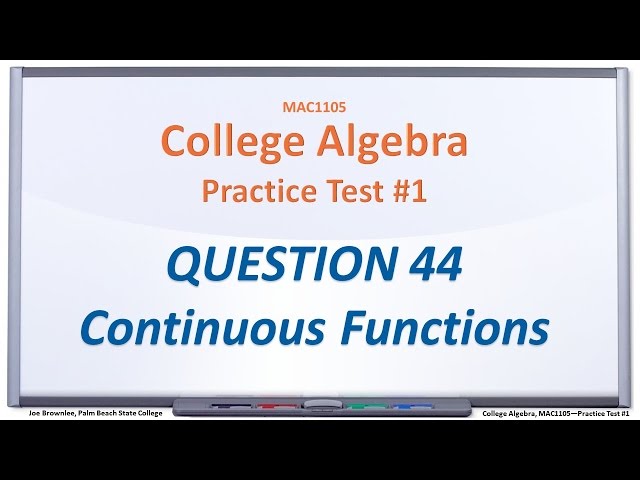 MAC1105 Practice Test #1: Q44, Continuous Functions