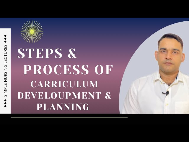 Curriculum: steps & process of curriculum development