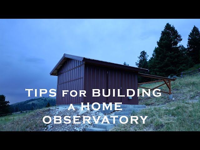 ADVICE on BUILDING A HOME OBSERVATORY