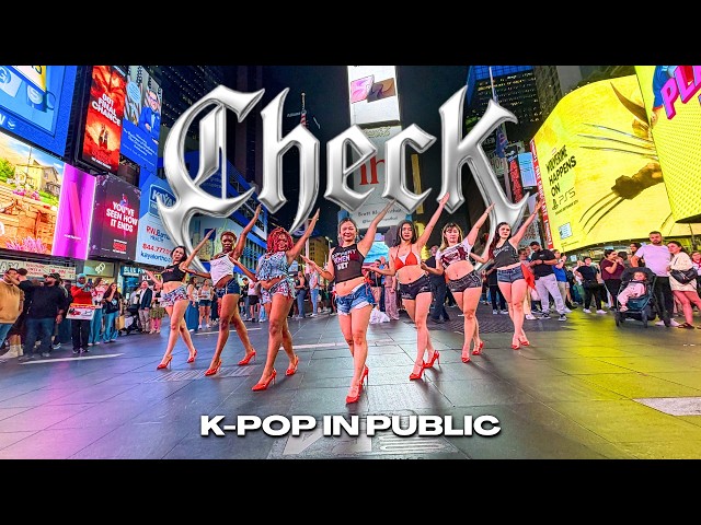 [KPOP IN PUBLIC NYC - ONE TAKE] HYOLYN (효린) - 'ChecK'  | FULL DANCE COVER in TIMES SQUARE