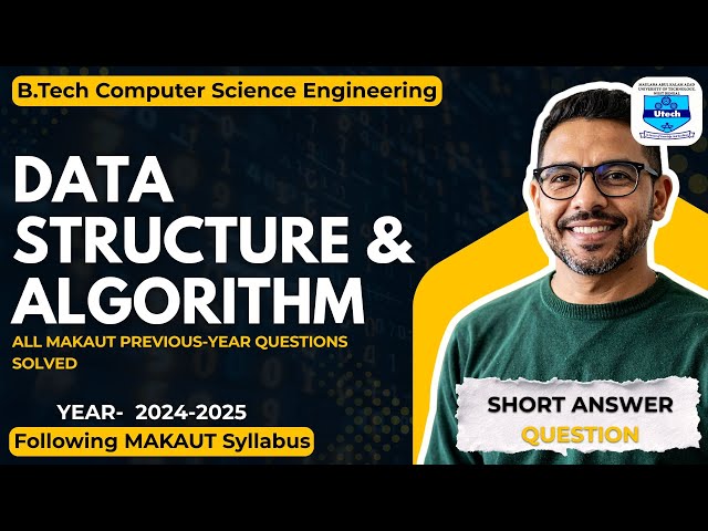 Data Structure & Algorithms | B.TECH | MAKAUT | CSE | 2024 - 2025 SHORT ANSWER QUESTION