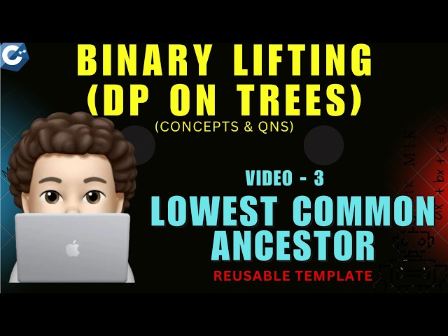 Lowest Common Ancestor | Reusable Template | Binary Lifting | Concepts & Questions - 3 | MIK