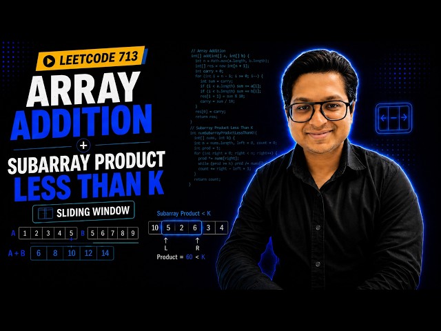 Array Addition & Subarray Product Less Than K | LeetCode 713 | Day 10 | 100 days of DSA with JAVA