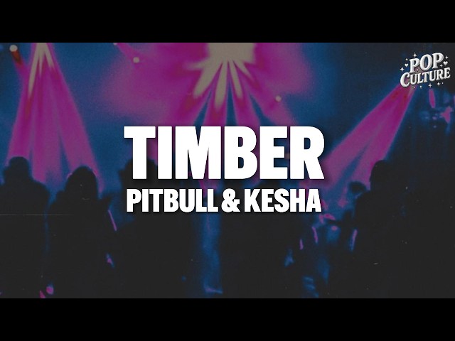 Pitbull & Kesha - Timber (LYRICS)
