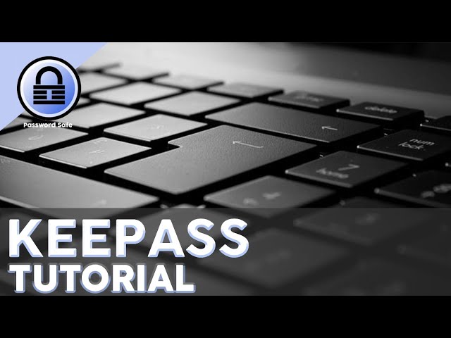 Keepass Tutorial - Installation and Basics