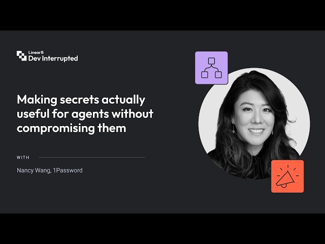 Can agents keep a secret? We asked 1Password’s CTO Nancy Wang (#289)