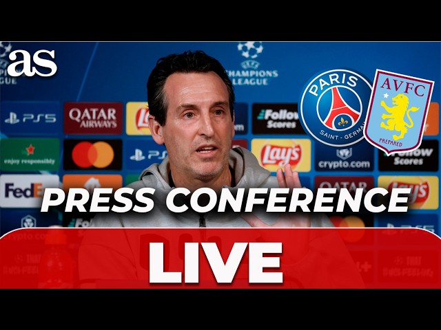 LIVE | UNAI EMERY PRESS CONFERENCE ahead of PSG vs ASTON VILLA