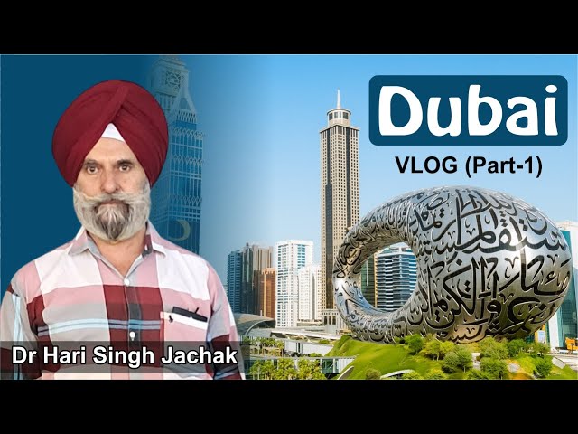 DUBAI MINI VLOG 01 || Dr Hari Singh Jachak || Best Travel Vlogs #explore #travelvlog