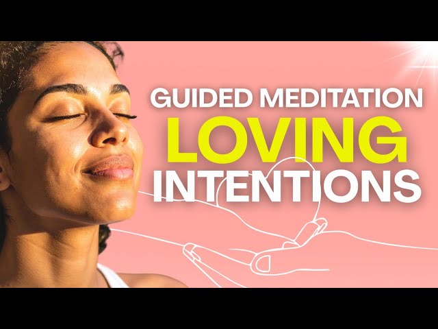 15-Min Guided Meditation | LOVING INTENTIONS | COMPASSION for Yourself & the World-Gratitude