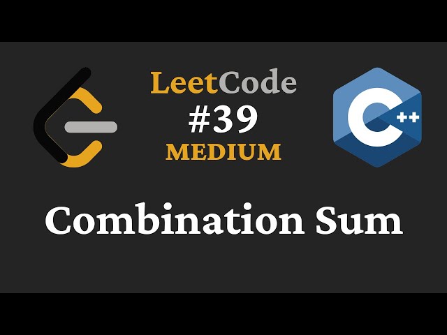 Combination Sum - LeetCode #39 - C++