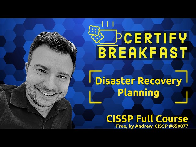 CISSP Full Course: Disaster Recovery Planning