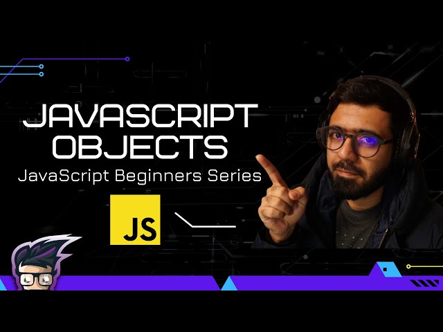05 - JavaScript Objects | JavaScript Beginners  Series 2021