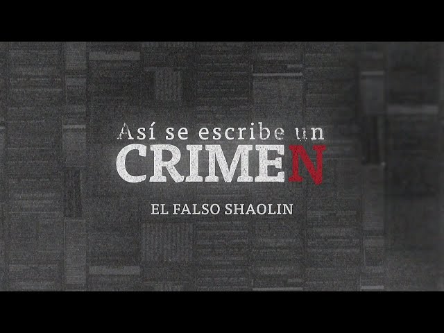 ASÍ SE ESCRIBE UN CRIMEN: El Falso Shaolin