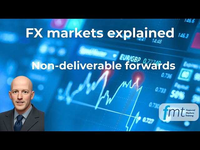 FX markets explained - Non deliverable forwards