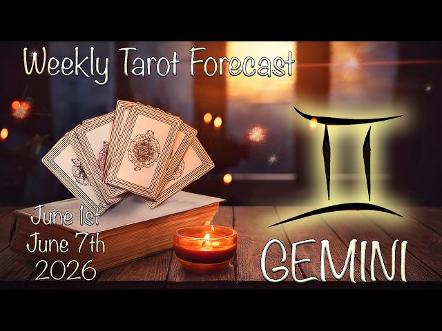 GEMINI Weekly Tarot forecast: June 1st - June 7th 2026