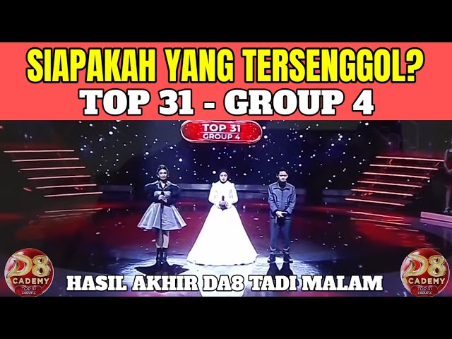 WHO WAS ELIMINATED FROM DANGDUT ACADEMY 8 TOP 31 GROUP 4 LAST NIGHT