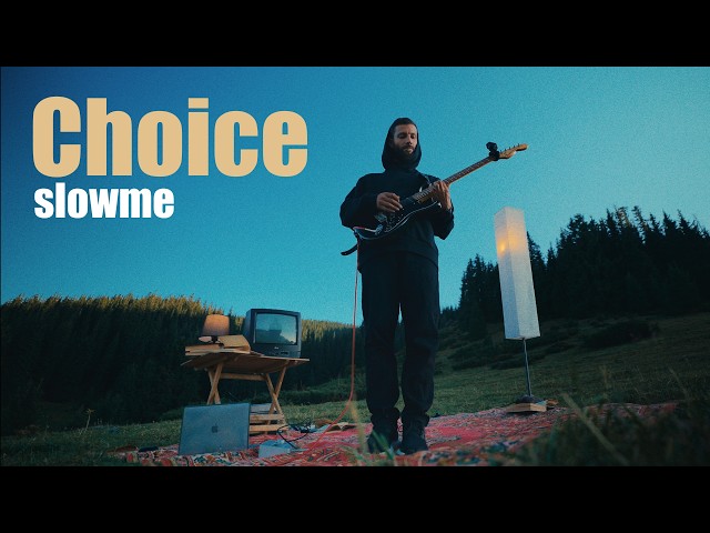 Choice | slowme