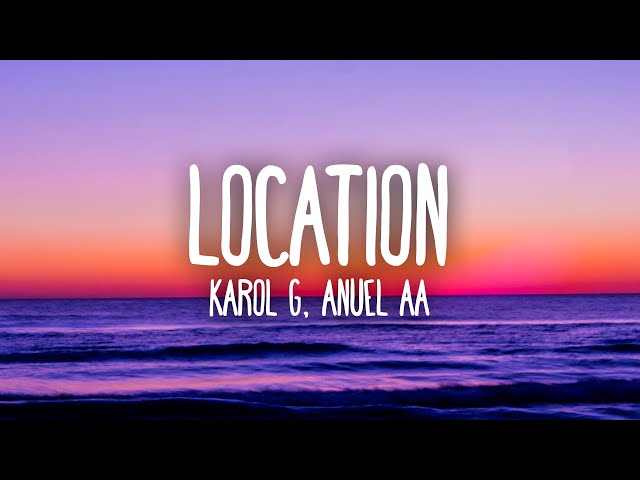 KAROL G, Anuel AA, J Balvin - Location (Letra/Lyrics)