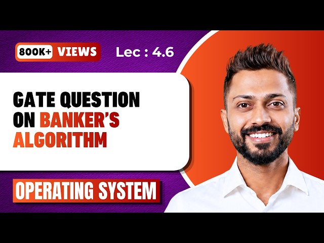 L-4.6: GATE 2018 Question on Banker's Algorithm | Deadlock avoidance | Operating System