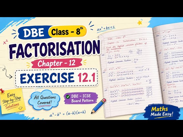 DBE Class 8 Maths | Factorisation Chapter 12 Exercise 12.1 | Complete Solutions | ICSE