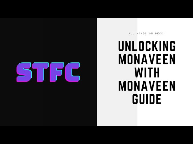 Unlocking Monaveen with Monaveen Guide - STFC