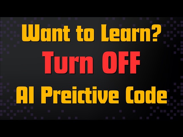 If You Want to Learn Programming, Turn OFF Intellicode!