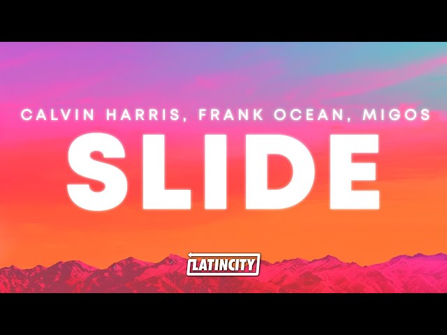 Calvin Harris, Frank Ocean – Slide (Lyrics) ft. Migos
