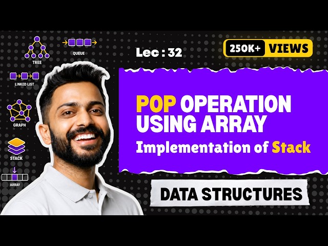 Lec-32: POP operation using Array | Implementation of Stack | Data Structure