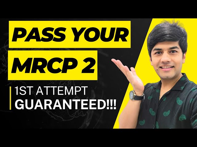 How to pass MRCP 2 in 1st attempt? (Mind Blowing!)