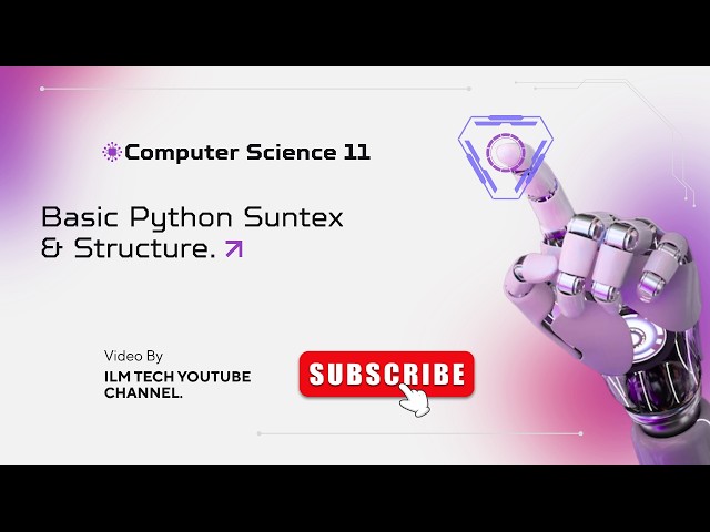Basic Python Syntax & Structure Explained | Variables & Data Types | Class 11 Computer Science
