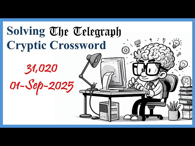 Telegraph Cryptic Crossword Explained | Step-by-Step Solve of 31,020 - 01-Sep-25