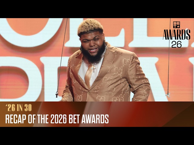 '26 in 30 | Recap of the 2026 BET Awards
