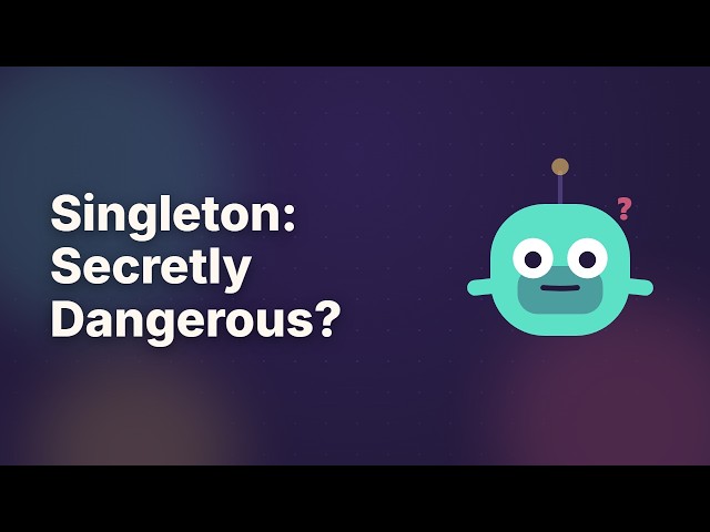 Singleton Design Pattern Explained — Why It's Secretly Dangerous
