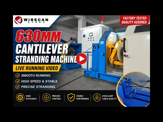 630MM Cantilever Single Twist Stranding Machine | Factory Running Test | WIRECAN
