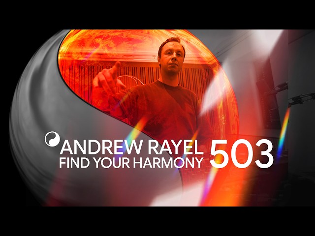 Andrew Rayel & Tensteps - Find Your Harmony Episode #503