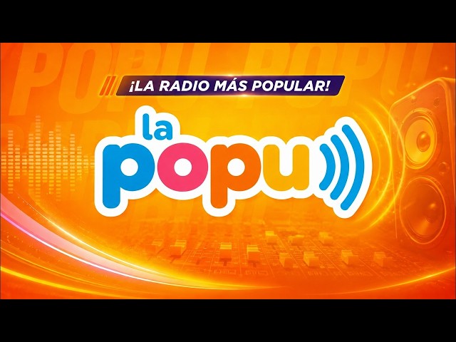 🔴 LA POPU EN VIVO | ¡La radio más popular!