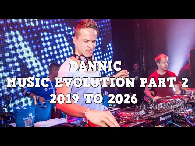DANNIC: MUSIC EVOLUTION PART 2 (2019 - 2026)