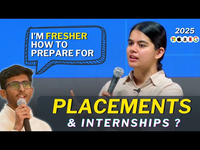 How to prepare for Placements & Internships as a FRESHER in 2025 ?