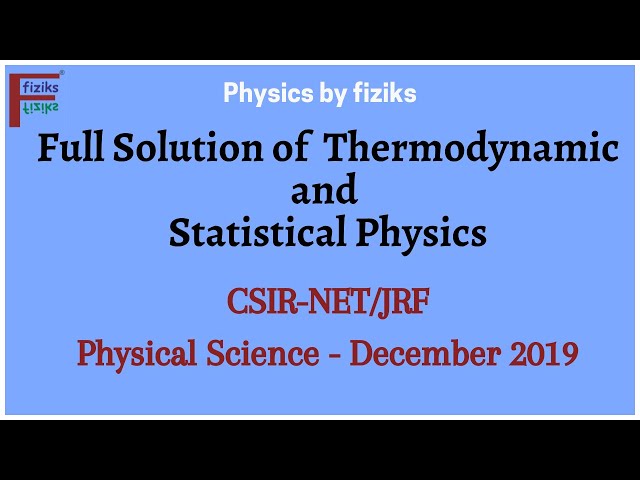 CSIR-NET/JRF Physical Science December 2019 Full Solution of Thermodynamics and Statistical Physics