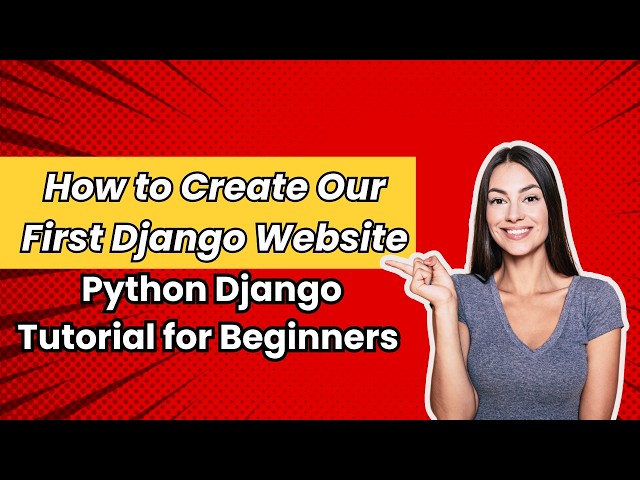 How to Create Our First Django Website | Python Django Tutorial for Beginners