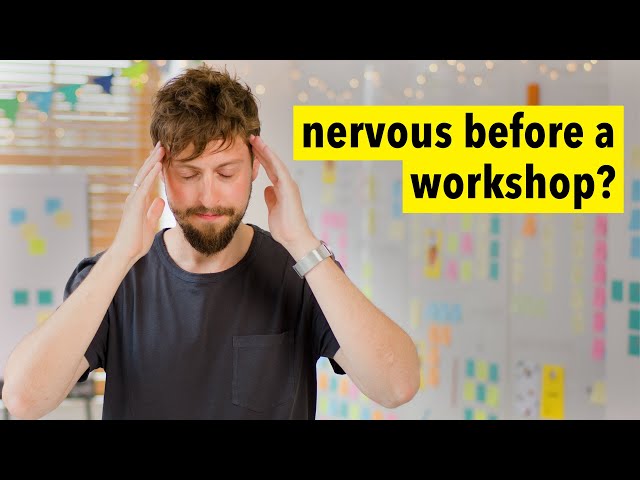 Managing Anxiety Before Facilitating A Workshop