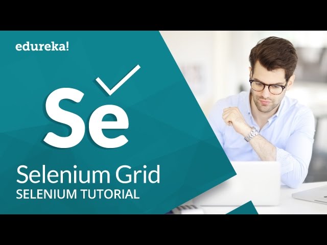 Selenium Grid Tutorial For Beginners | Selenium Tutorial | Selenium Training | Edureka