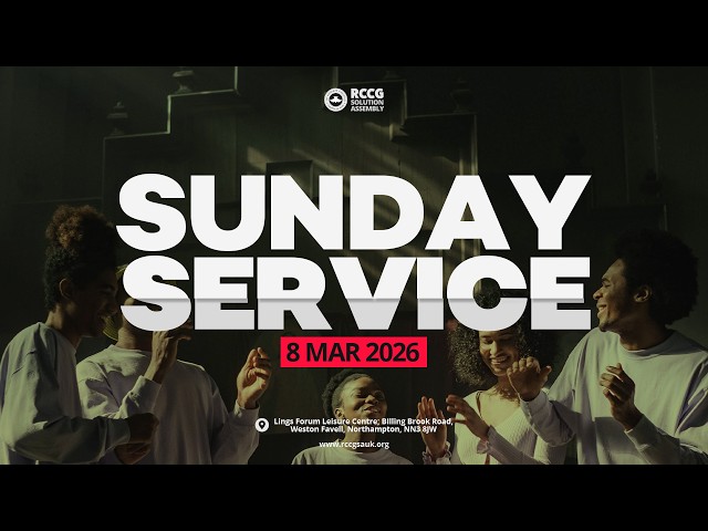 Sunday Service 8th march 2026 | RCCG Solution Assembly Northampton