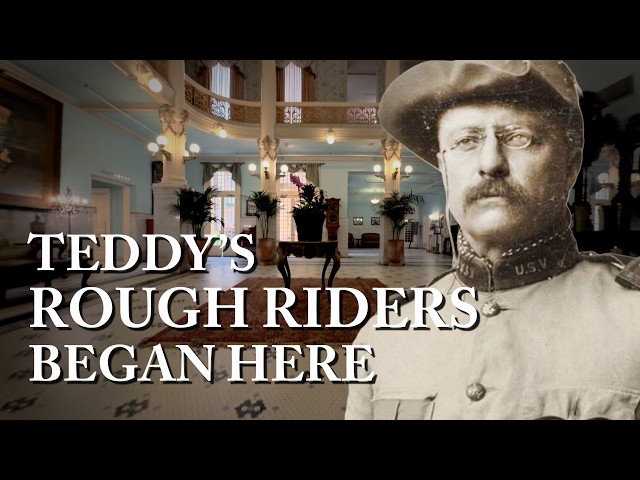 The Menger Hotel: Where Teddy Roosevelt Recruited the Rough Riders