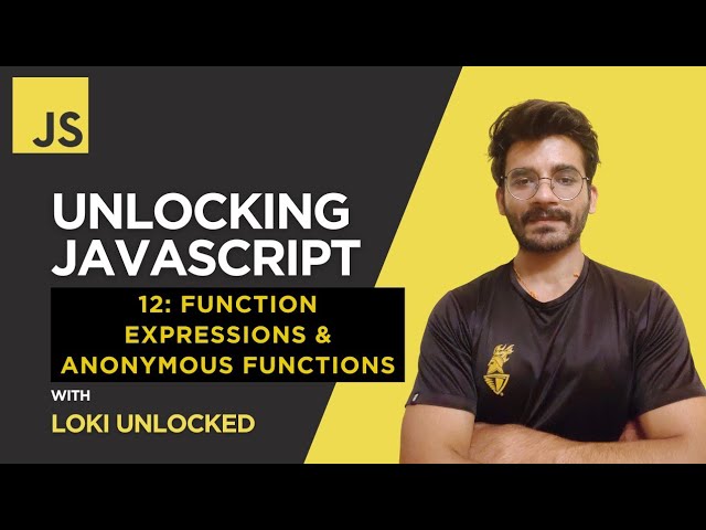 Function Expressions & Anonymous Functions (2025) | Unlocking JavaScript #12