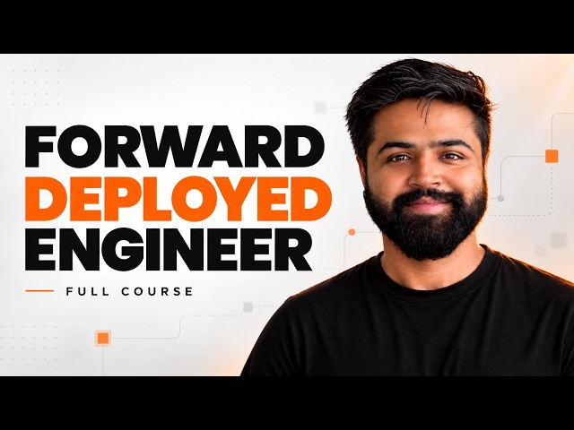 Forward Deployed Engineering Full Course | GENAI Full Course | FDE Full Course #1