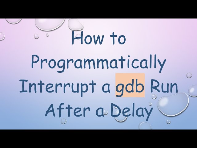 How to Programmatically Interrupt a gdb Run After a Delay