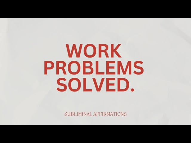 This Solves All Your Work Problems 💼⚡ (Listen Once) -  Subliminal Affirmations