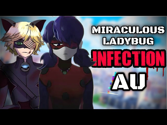 What is the Miraculous Ladybug Infection AU Explained