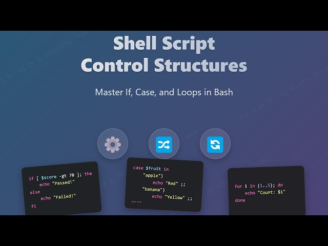 Bash Scripting: Control Structures for Beginners (If, Case, Loops)